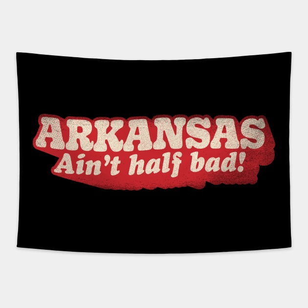 Arkansas Ain't Half Bad Tapestry by rt-shirts