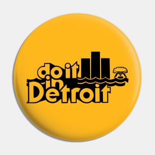 Do It in Detroit Pin