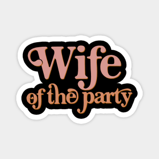 Wife of the Party Magnet