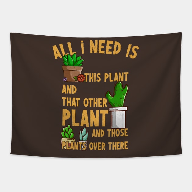 All I Need Is This Plant And That Other Plant Tapestry by KennefRiggles