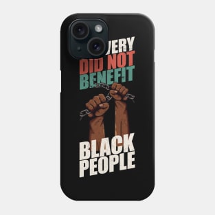 Slavery did not benefit black people Dark Phone Case