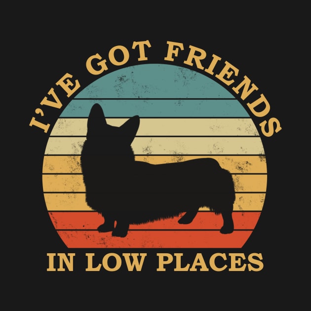 Corgi funny dog saying design  i've got friends in low places by colorbyte