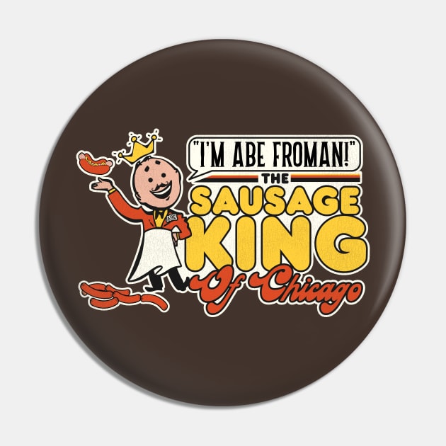 Abe Froman Sausage King of Chicago Pin by darklordpug