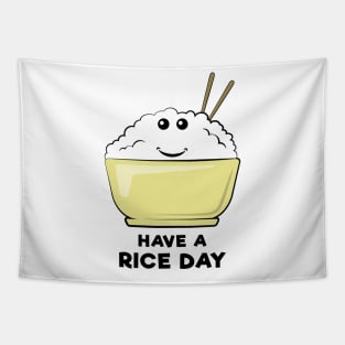 Have A Rice Day - Funny Pun Design Tapestry