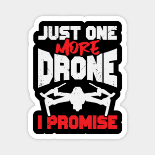 Just One More Drone I Promise Magnet