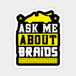 Ask Me About Braids - Slot Car Magnet