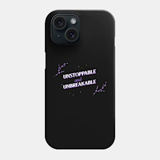 Unstoppable and Unbreakable Self Empowerment Phone Case