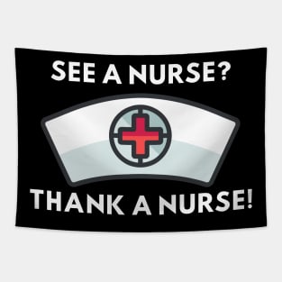 See a Nurse? Thank a Nurse! Tapestry