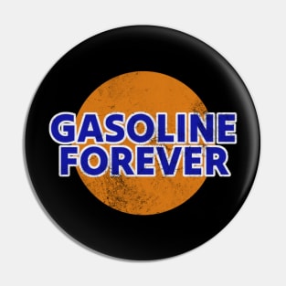 Gasoline Forever Pin