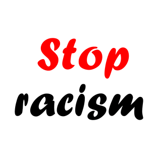Stop racism T-Shirt