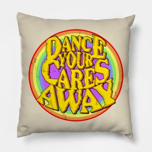 Text dance your care away Pillow