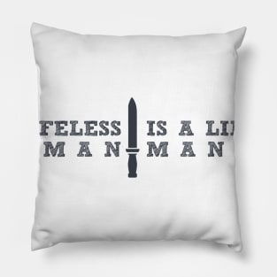 A KNIFELESS MAN IS A LIFELESS MAN, SURVIVAL LIFESTYLE Pillow
