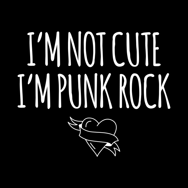 I´M Not Cute I´M Punk Rock Band Music Concert Roll by MooonTees