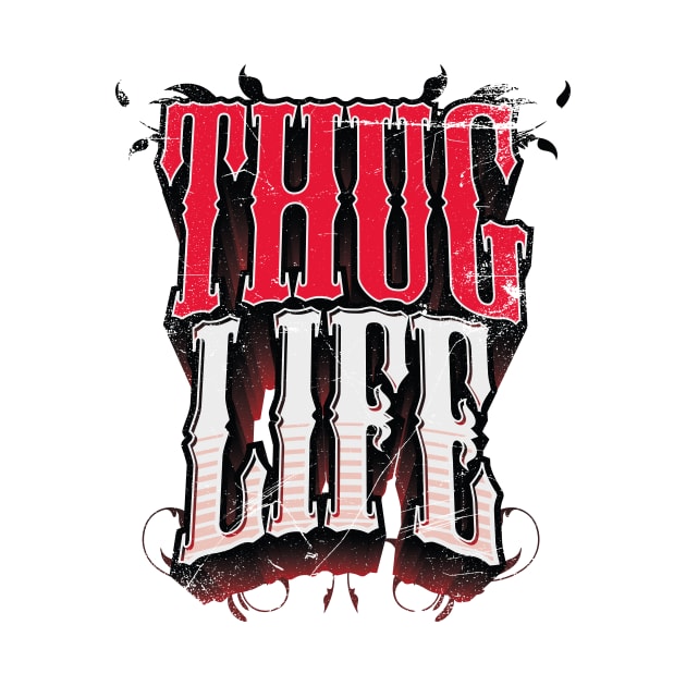 Thug Life by bluerockproducts