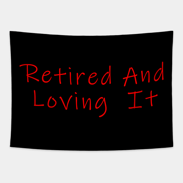 retired and loving it Ink Free Red Tapestry by Dolta