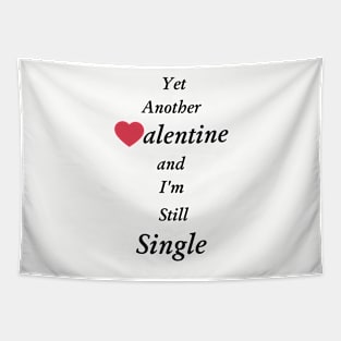 Yet Another Valentine and I'm still single Tapestry