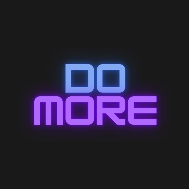 Do More by DARKWAYER