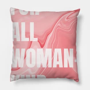 Feminist For all Womenkind Movement Pillow