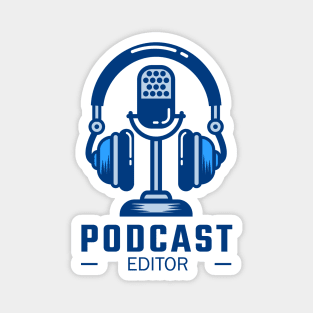 Podcast Editor Magnet