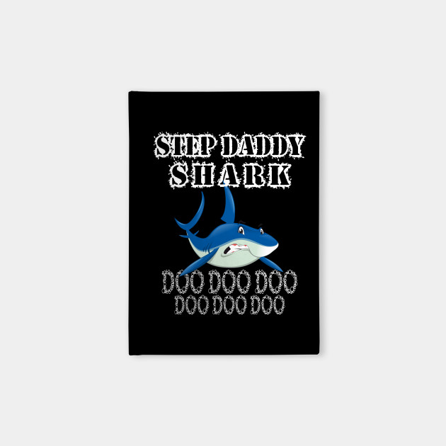 Father S Day Step Daddy Shark Doo Doo Doo Funny Step Dad Best