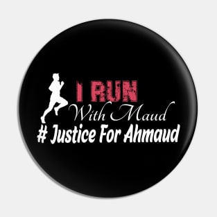 i Run With Maud- Justice for Ahmaud Pin