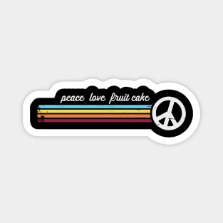 Peace Love Fruit Cake Magnet