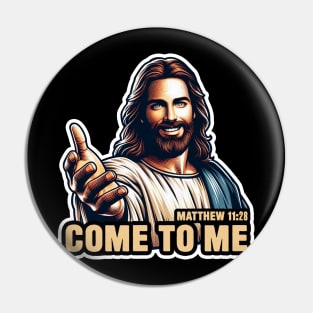 Matthew 11:28 Come To Me I Will Give You Rest Pin