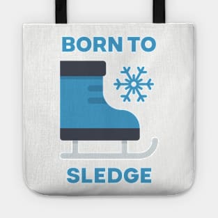 Skating Shoes - Born to Sledge Tote