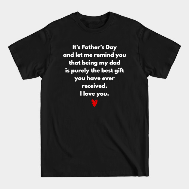 Discover Dad Let Me Remind You - Fathers Day Gifts From Daughter - T-Shirt