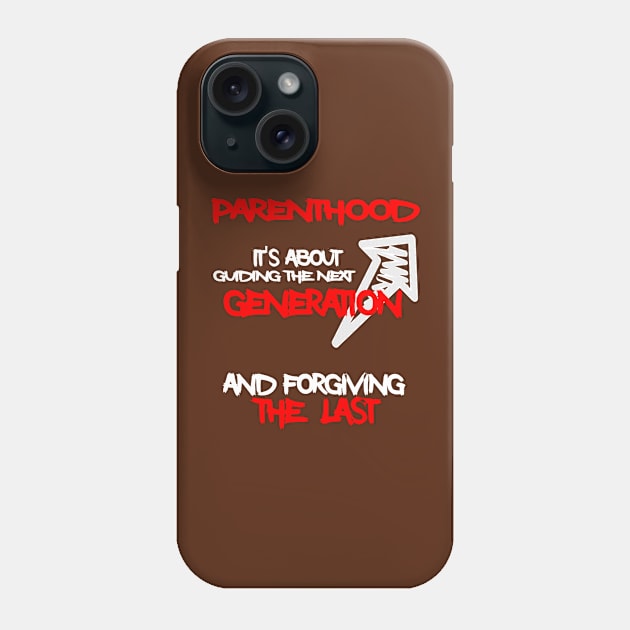 Parenthood it’s about guiding the next.... Phone Case by Otaka-Design