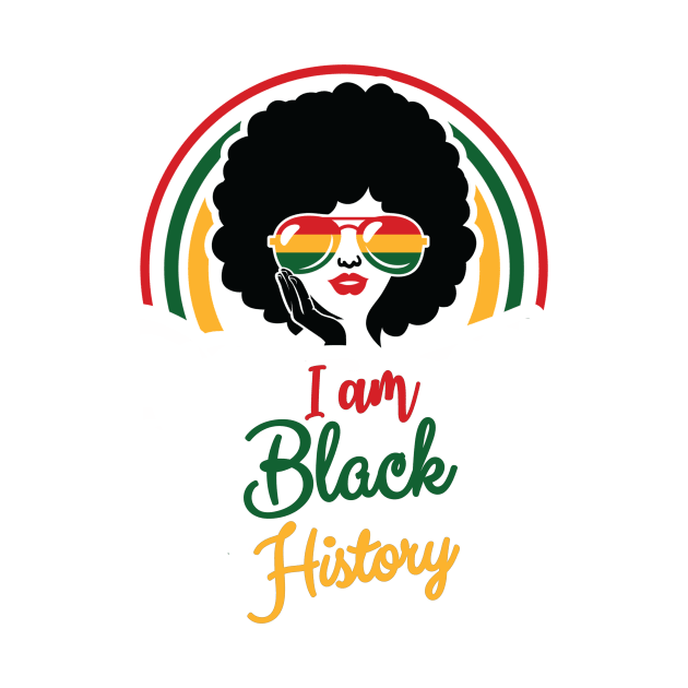 I Am Black History by My Tribe Apparel