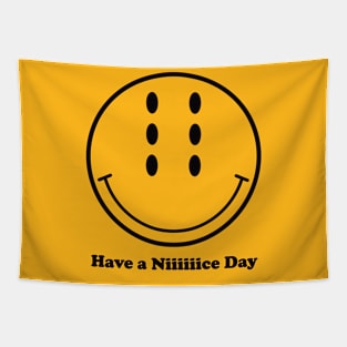 Have a Niiiiiice Day Tapestry