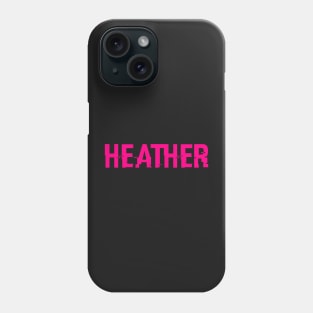 HEATHER - AMERICAN SLANG WORD - HEATHER Phone Case