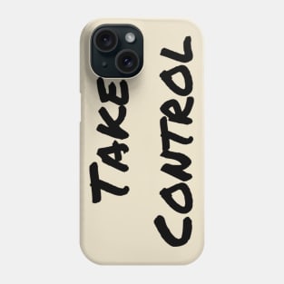 Take Control Phone Case