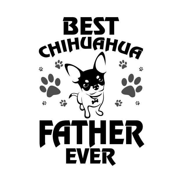 best chihuahua father ever fathers day gift ideas by carpenterfry