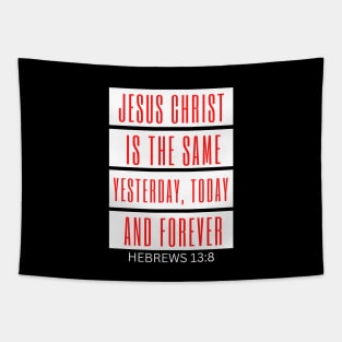 Jesus Christ Is The Same Yesterday Today and Forever | Christian Saying Tapestry