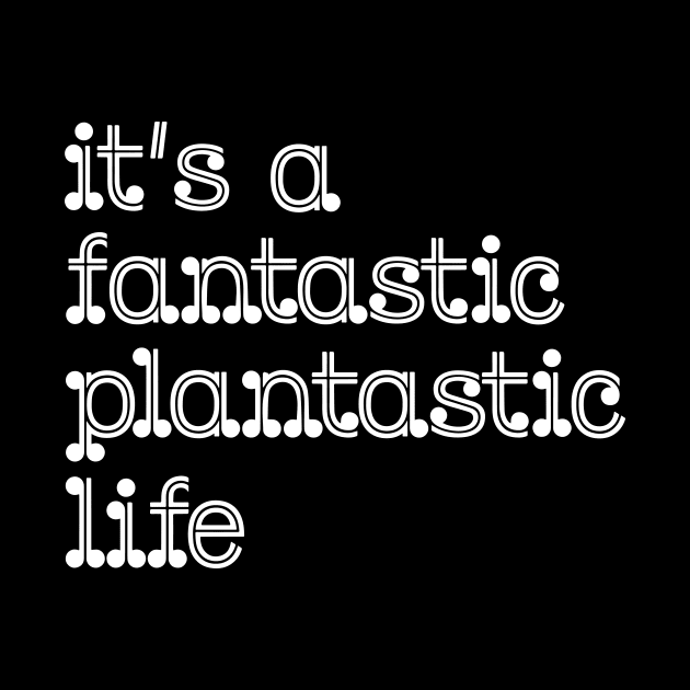 fantastic plantastic (white) by Eugene and Jonnie Tee's