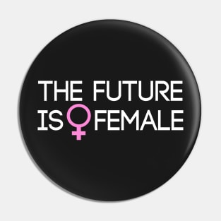 The Future is Female Pin