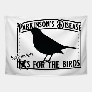 Parkinsons Not Even for the Birds Tapestry