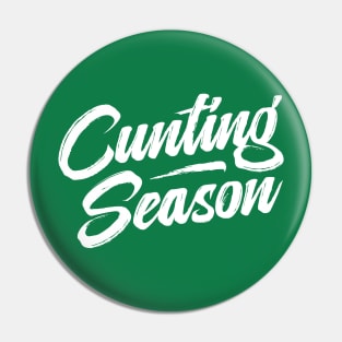 Cunting Season Pin