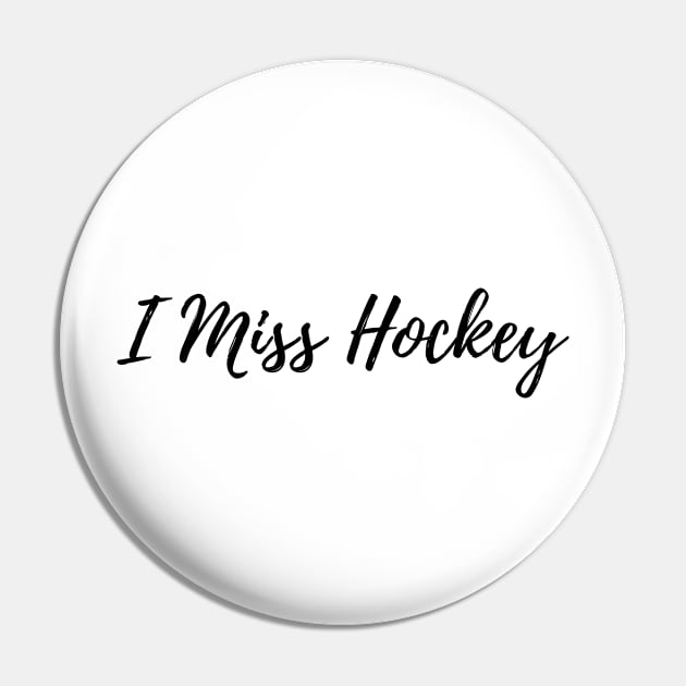 I Miss Hockey Pin by cartershart