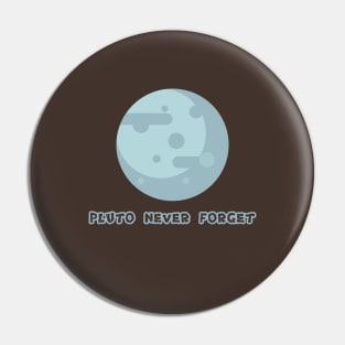 Pluto Never Forget Pin