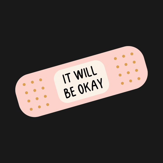 It will be okay by medimidoodles