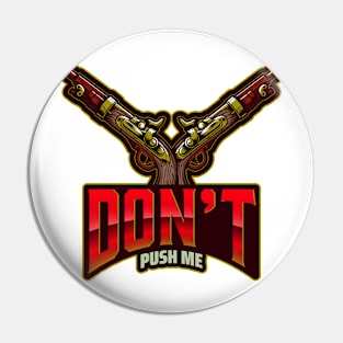 Don't push me Pin