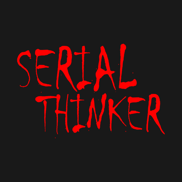 Serial Thinker (red) by LIONSDENGROUPLLC777