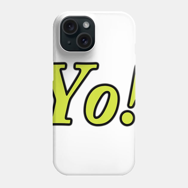 Yo! Phone Case by Fabio123