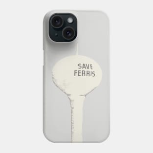 SAVE FERRIS Phone Case