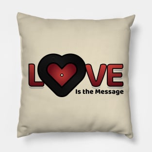 Love is the Message Pillow