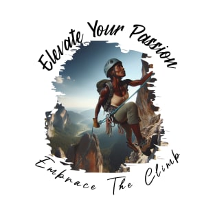 Elevate your passion embrace the climb T-Shirt
