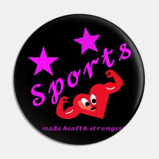 Sports make health stronger! Pin